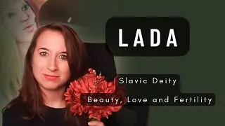 Lada the Slavic Goddess of Love, Fertility, and Beauty