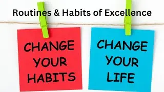 Routines and Habits of Excellence