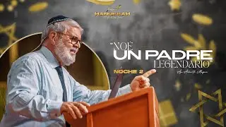 HANUKKAH  - 2DA NOCHE - NOÉ UN PADRE LEGENDARIO - 15/12/2025