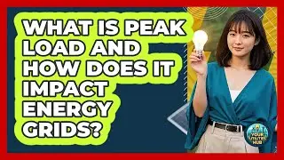 What Is Peak Load And How Does It Impact Energy Grids? - Your Utilities Hub