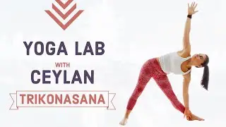 Yoga Lab With Ceylan &bull; How to do Trikonasana | Modifications & Tips