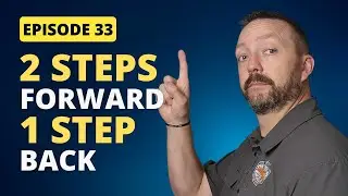 EP33: Two Steps Forward, One Step Back: The Contractor Mindset That Wins