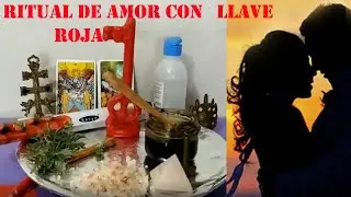 RITUAL DE AMOR CON LLAVE ROJA | TBel
