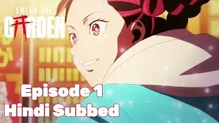 Enter The Garden: Ep 1 (Hindi Sub) - The Waiting Man