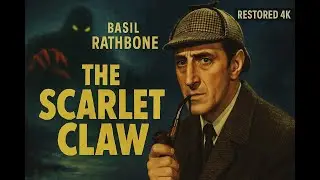 The Scarlet Claw (1944) | Basil Rathbone, Nigel Bruce | Sherlock Holmes | Restored 4K