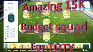 Amazing 15K Budget squad for TOTY !! FIFA 16 - FUT