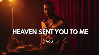 Big Chris - &ldquo;Heaven Sent You to Me&rdquo;