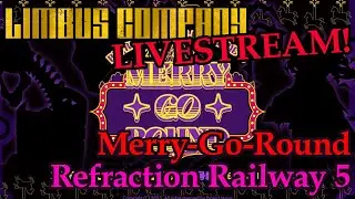 MERRY-GO-ROUND: REFRACTION RAILWAY 5 - Limbus Company