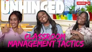 Unhinged Classroom Management Tactics Teachers Swear By