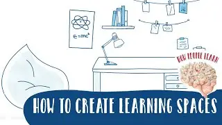 How to create a learning space | How People Learn Book Tutorials | Science Story 12