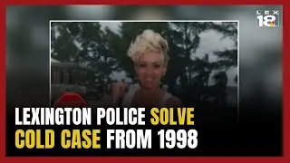 27-year-old Lexington murder case solved through connection to notorious Texas crime