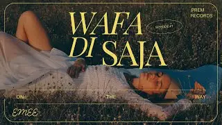 WAFA DI SAJA (VIDEO)  | ON THE WAY | EMEE | PREM RECORDS | LATEST PUNJABI SONG 2025