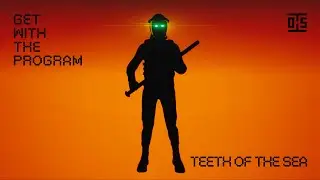 Teeth of the Sea &ndash; Get With The Program