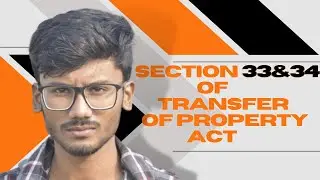 Section 33 and 34 of Transfer of Property Act | Section 34 TPA | Section 35 TPA