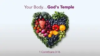 Heart to Heart - Your Body ....God's Temple