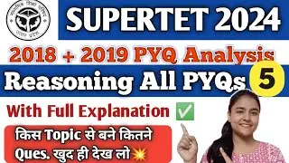 UP Super Tet Previous year Paper Analysis | STET Reasoning PYQ Analysis| UP STet 2018 , 2019 PYQS