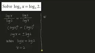 Solve log2 x = logx 2.
