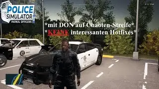 Police Simulator [2K] 👮🏽 2026 | #48 | #HOTFIX ohne BugFix | DON auf #ChaotenStreife | deutsch  🇩🇪