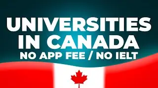 Университеты Канады без платы за подачу заявления / Не требуется IELTS / Высокие шансы на получен...