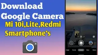 How to Download Google camera 8.0|8.1|8.2|8.3|Mi 10i|mi 10 Lite Redm|Mi|poco|Samsung|oppo|G Com