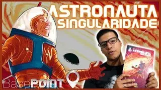 Astronauta: Singularidade - Basepoint #055