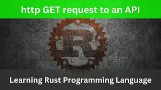 How to make http GET requests to an API | Rust Language