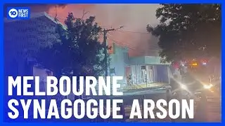 Melbourne Synagogue Set On Fire in Anti-Semitic Attack | 10 News First
