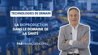 Bioproduction dans le domaine de la santé - Technologies de demain