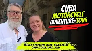 Bruce & Jana Hale's Cuban Motorcycle Adventure: Discovering Cuba with MotoDreamer