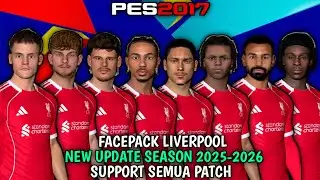 FACEPACK LIVERPOOL NEW UPDATE 2025-2026 FOR PES 2017 SUPPORT SEMUA PATCH