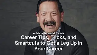 Dave Liu on Tips, Tricks, and Smartcuts to Get a Leg Up in Your Career with Nicole Palmer