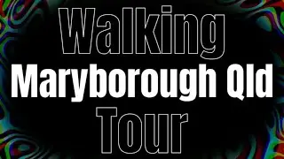 Maryborough Qld Walking Tour