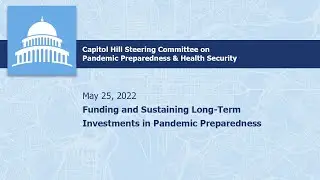 May 25, 2022: The Capitol Hill Steering Committee on Health Security