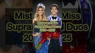 Mister & Miss Supranational Duos 2016 - 2025 #misssupranational #mistersupranational