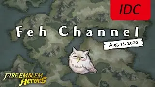 Feh Channel | Aug. 13, 2020 in a IDC.SAO Nutshell