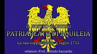 La Soppressione del Patriarcato di Aquileia-6 luglio 1751