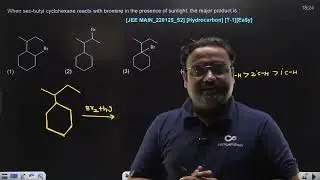 When sec-butyl cyclohexane reacts with bromine 22 JAN 2025 SHIFT-2 JEE MAIN PYQ