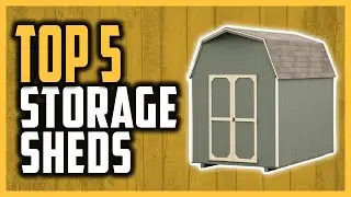 Best Storage Shed Reviews In 2021 - Top 5 Storage Sheds For Your Home