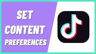 How to Set Content Preferences On TikTok