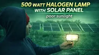 500 w Halogen lamp with solar power || no sunlight 