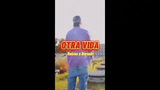 Barush X Reisse - Otra Vida (Vertical Video)