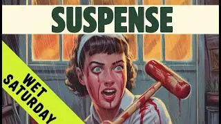 Old Time Radio Mystery | SUSPENSE: Wet Saturday (1942) | Classic OTR Crime