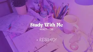 STUDY VLOG | Como eu estudo programação | REACT & CSS | Resumo