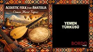 Osman Murat Tuğsuz - Yemen Türküsü (Acoustic) I Official Audio Video