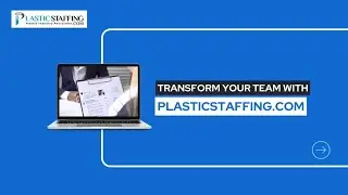 Transform your team with PlasticStaffing.com!