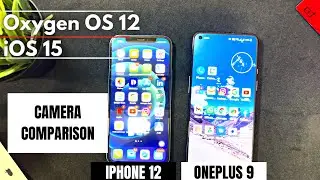 OxygenOS 12 vs iOS 15 : Camera comparison | OnePlus 9 vs iPhone 12 | This is Amazing !! 🔥🔥