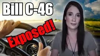 LEGALIZATION Of Cannabis In Canada Leads To DRACONIAN Driving Laws! Bill C-46 EXPOSED!
