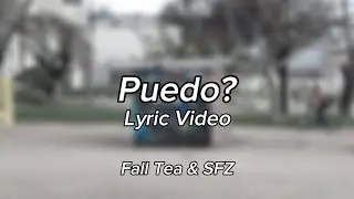 Fall Tea & SFZ - Puedo? (Lyric Video)