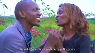 Mwah mwah Naomi by Ndegwa Steve GM //Send SKIZA 69812247 to 811// Sweetheart ya Ndegwa