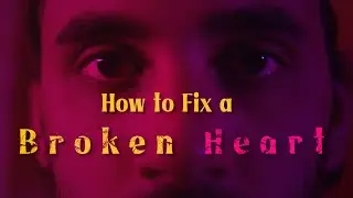 How to Fix a Broken Heart | Short Sci-Fi Film